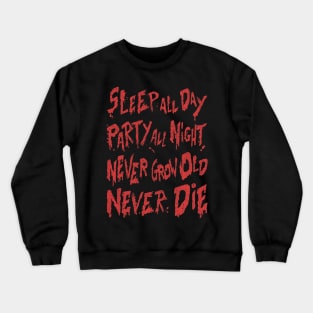 Sleep All Day, Party All Day Never Grow Old Crewneck Sweatshirt